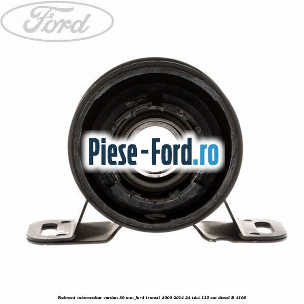 Rulment intermediar cardan 30 mm Ford Transit 2006-2014 2.4 TDCi 115 cai #C5778B0F63 Rulment intermediar cardan 30 mm Ford Transit 2006-2014 2.4 TDCi 115 cai #C5778B0F63